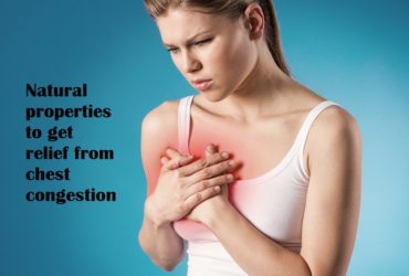 Natural properties to get relief from chest congestion