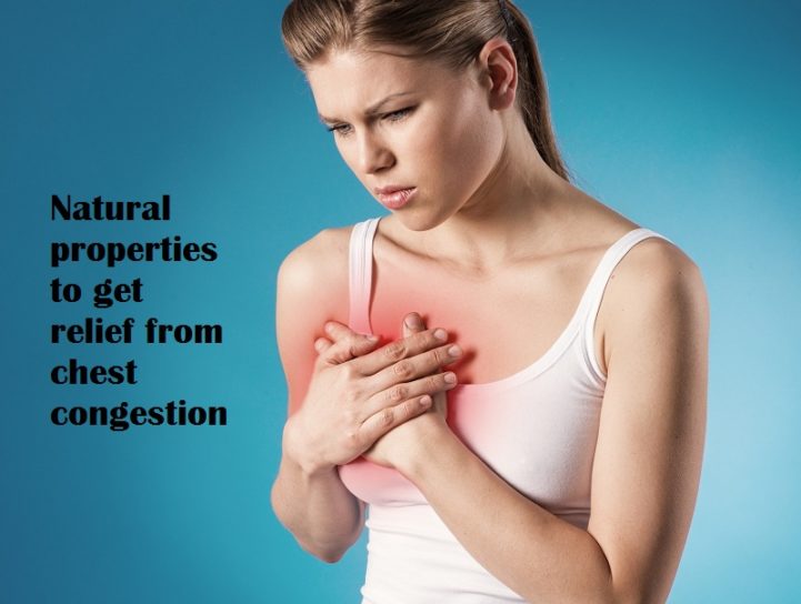 Natural properties to get rid of chest congestion according to health
